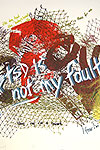 it is not my fault - by Kelly Gough click to enlarge